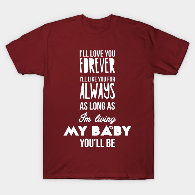 I'll love you forever T-Shirt by nektarinchen